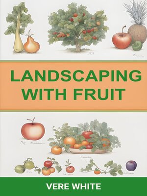 cover image of LANDSCAPING WITH FRUIT